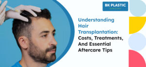 Understanding Hair Transplant: Costs, Treatments, and Essential Aftercare Tips