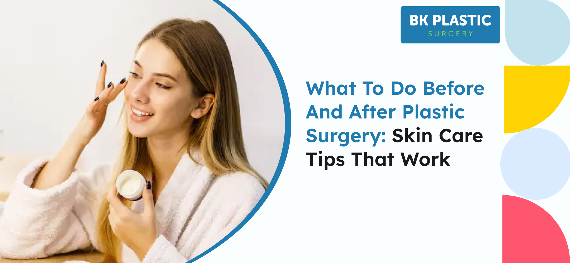 What to Do Before and After Plastic Surgery: Skin Care Tips That Work