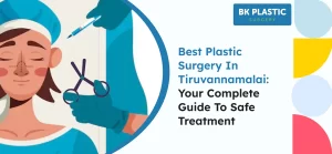 Best plastic surgery in Tiruvannamalai